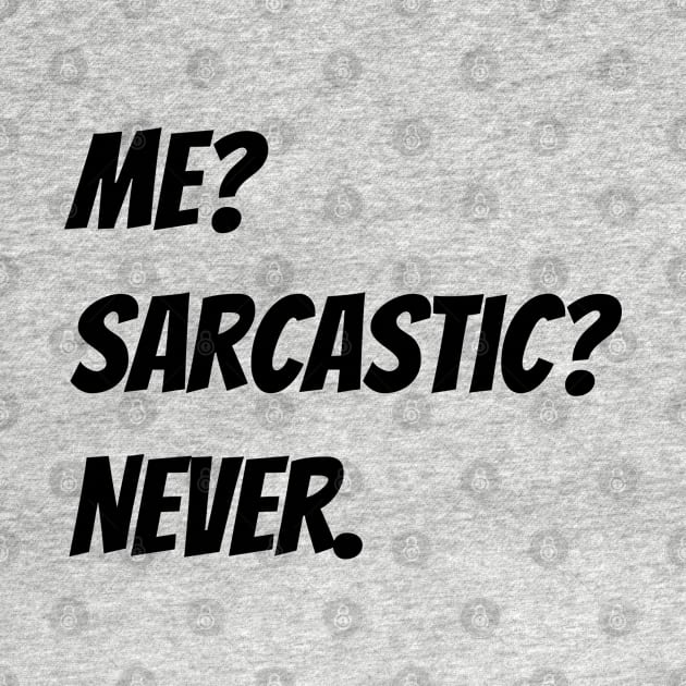 Me? Sarcastic? Never. by AdelDa
